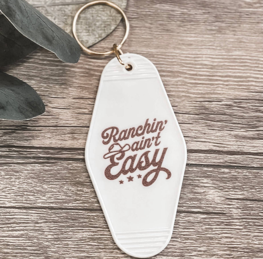 Ranchin’ Ain’t Easy Keychain